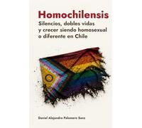 Homochilensis: Silencios, dobles vidas y crecer siendo homosexual (o diferente) en Chile