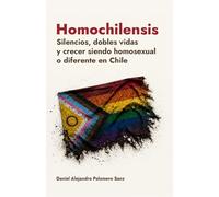 Homochilensis: Silencios, dobles vidas y crecer siendo homosexual (o diferente) en Chile