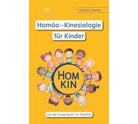 Homöo - Kinesiologie für Kinder: Von der Zeugung bis zur Pubertät