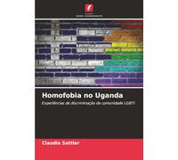 Homofobia no Uganda: Experiências de discriminação da comunidade LGBTI