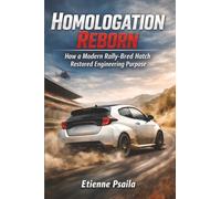 Homologation Reborn: How a Modern Rally-Bred Hatch Restored Engineering Purpose