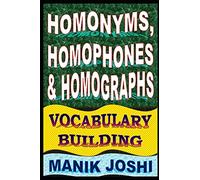 Homonyms, Homophones and Homographs: Vocabulary Building: 3 (English Word Power)