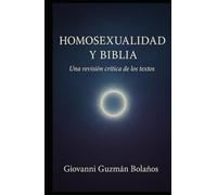 HOMOSEXUALIDAD Y BIBLIA: Una revisión crítica de los textos