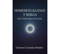 HOMOSEXUALIDAD Y BIBLIA: Una revisión crítica de los textos