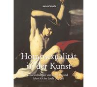 Homosexualität in der Kunst: Darstellungen von Begehren und Identitt im Laufe der Zeit
