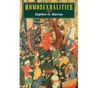 Homosexualities (Worlds of Desire: The Chicago Series on Sexuality, Gender, and Culture)