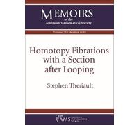 Homotopy Fibrations with a Section after Looping: Vol: 299 No: 1499 (Memoirs of the American Mathematical Society)