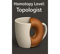 Homotopy Level - Topologist: The Perfect Notebook for Mathematicians, Scientists, and Thinkers: 120-Page Lined Notebook for Notes, Ideas, and Creative Thinking