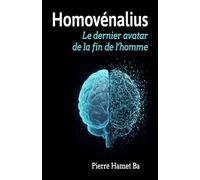 Homovénalius: Le dernier avatar de la fin de l'homme