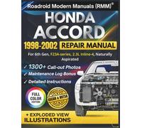 HONDA ACCORD 1998-2002 REPAIR MANUAL: Illustrative DIY Guide for the 6th Gen, F23A-series, 2.3L Inline-4 Engine | Featuring 1300+ Call-Out Precision Diagrams and Step-by-Step Procedures