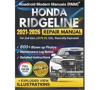 HONDA RIDGELINE 2021-2026 REPAIR MANUAL: Illustrative DIY Guide for the 2nd Gen, J35Y6 V6, 3.6L, Naturally Aspirated Engine | Featuring 600+ Exploded View Diagrams and Step-by-Step Procedures