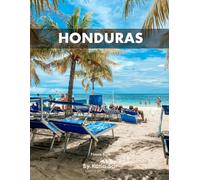Honduras: A Perfect Coffee Table Picture Book - Travel and Tourism lovers.