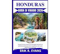 HONDURAS GUIDA DI VIAGGIO 2026: Scopri la ricca cultura, le meraviglie naturali e le attività avventurose che ti aspettano nel cuore dell'America Centrale.