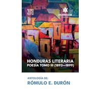 Honduras literaria poesía: Tomo III (1892-1899)