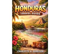 HONDURAS TRAVEL GUIDE