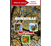 HONDURAS TRAVEL GUIDE 2025/2026: From Mayan Ruins to Caribbean Shores in One Journey (The Curated Journey)