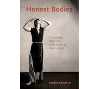 Honest Bodies: Revolutionary Modernism in the Dances of Anna Sokolow