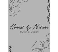 Honest By Nature, Black by Design - Personal Journal