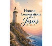 Honest Conversations with Jesus: A Christian Prayer and Reflection Journal to Grow in Faith