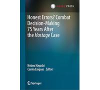 Honest Errors? Combat Decision-Making 75 Years After the Hostage Case