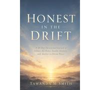 Honest in the Drift: A 30-Day Journal for Grounding Your Mind, Finding Peace, and Growing with God