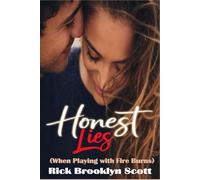 Honest Lies: When Playing With Fire Burns