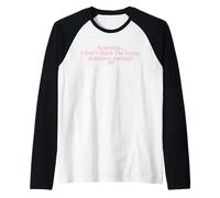 Honestamente, no Creo Que esté Siendo lo Suficientemente dramático y sarcástico Camiseta Manga Raglan