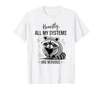 Honestamente, Todos mis Sistemas Son nerviosos, Lindo Animal Camiseta