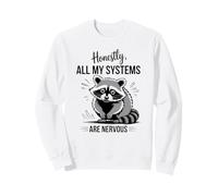 Honestamente, Todos mis Sistemas Son nerviosos, Lindo Animal Sudadera