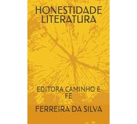 HONESTIDADE LITERATURA: EDITORA CAMINHO E FE
