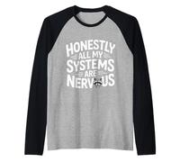 Honestly All My Systems Are Nervous Chaotic Mood - Camiseta Manga Raglan