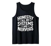 Honestly All My Systems Are Nervous Chaotic Mood - Camiseta sin Mangas