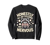Honestly All My Systems Are Nervous Chaotic Mood - Sudadera