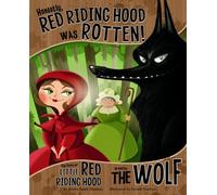 Honestly, Red Riding Hood Was Rotten!: The Story of Little Red Riding Hood as Told by the Wolf (The Other Side of the Story) by Speed Shaskan, Trisha (2013) Hardcover