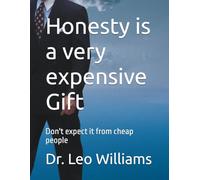Honesty is a very expensive Gift: Don't expect it from cheap people
