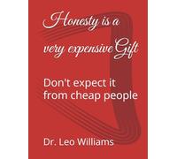 Honesty is a very expensive Gift: Don't expect it from cheap people