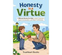 Honesty is a Virtue: 7-Minute Stories for Kids to Build Character, Spark Conversation, and Teach Truthfulness: 1 (TrueHeart Tales: Virtues)