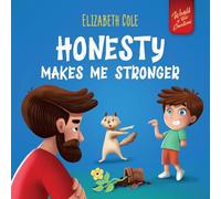 Honesty Makes Me Stronger: Social Emotional Book for Kids About Lying, Telling the Truth, and Building Trust for Children Ages 3-8 (World of Kids Emotions): 9