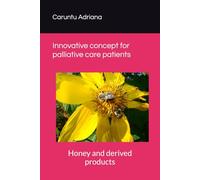 Honey and derived products: Innovative concept for palliative care patients