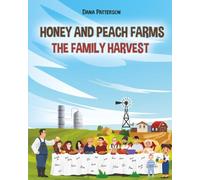Honey And Peach Farms: The Family Harvest