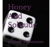 Honey And Solitude: Fragments of a Haunted Mind