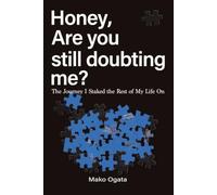 Honey, Are You Still Doubting Me?: The Journey for the Rest of My Life
