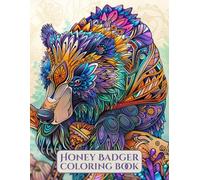 Honey Badger Coloring Book for Adults: A Bold and Relaxing Journey Through the Wild World of the Fearless Honey Badger: 50 Unique and Detailed Honey ... Stress Relief, Mindfulness, and Creative Fun