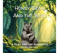 Honey Bear and The Bees: A Ruby and Jay Adventure