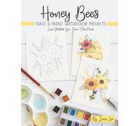 Honey Bees: Trace and Paint Watercolor Projects (Watercolor Trace and Paint Projects)