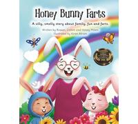 Honey Bunny Farts: A silly, smelly story about family, fun and farts. (The Honey Bunny Family Presents:)