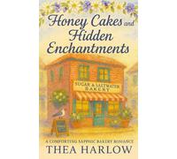 Honey Cakes and Hidden Enchantments: A Comforting Sapphic Bakery Romance by the Sea (The Windward Cove Stories)