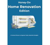 Honey-Do: Home Renovation Edition: A Home Renovation Planner to Track Tasks, Materials, Budgets, Measurements & Contractors