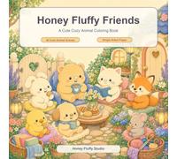Honey Fluffy Friends: A Cute Cozy Animal Coloring Book with Simple Bold Pages for Adults, Teens, and Kids