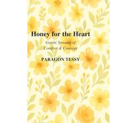 “Honey for the Heart: Gentle Streams of Comfort & Courage: Gentle Streams of Comfort & Courage (Honey for the Heart Series)